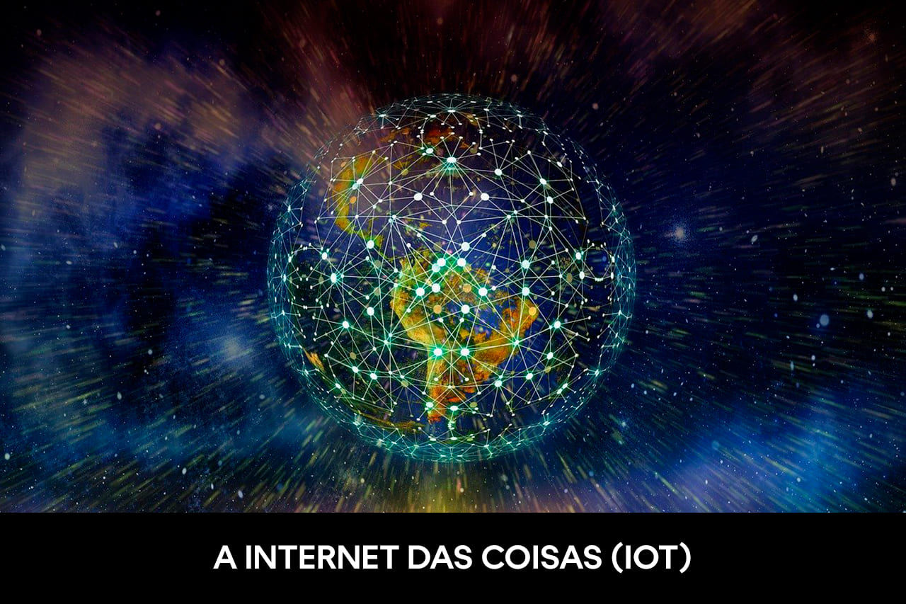 A Ascensão dos Dispositivos IoT: Como Eles Estão Mudando Nossas Vidas